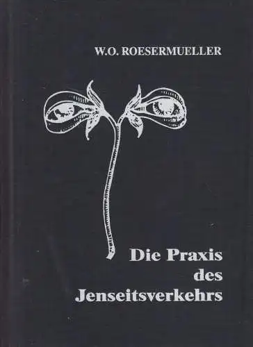 Buch: Die Praxis des Jenseitsverkehrs, Wilhelm O. Rosenmueller, 1983, Schikowski