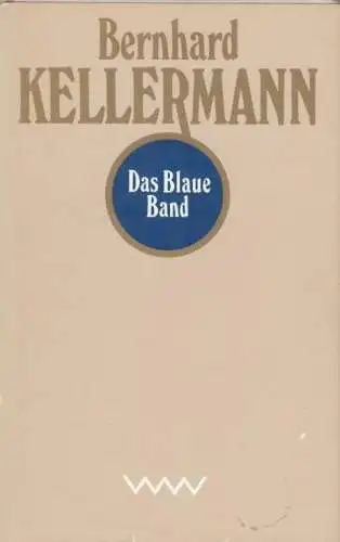 Buch: Das Blaue Band, Kellermann, Bernhard. 1987, Verlag Volk und Welt, Roman