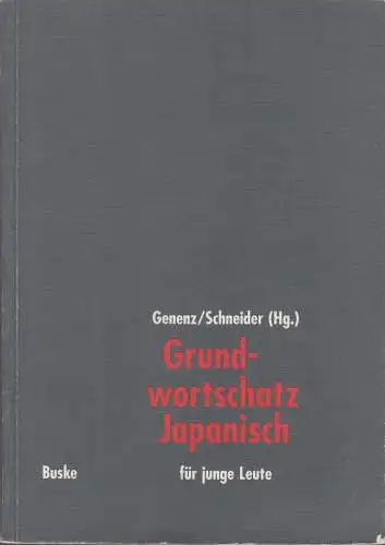 Buch: Grundwortschatz Japanisch für junge Leute, Genenz, Schneider, 1996, Buske