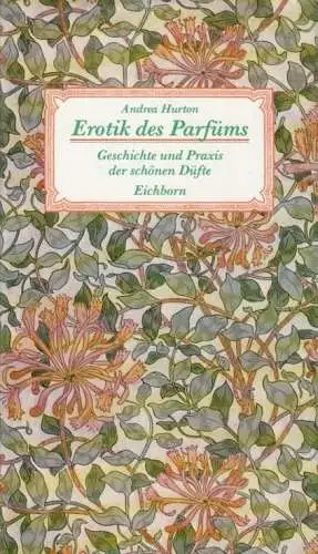 Buch: Erotik des Parfüms, Hurton, Andrea. 1991, Eichborn Verlag