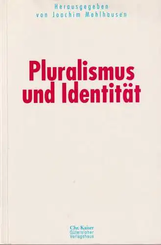 Buch: Pluralismus und Identität, Mehlhausen, Joachim, 1995, Chr. Kaiser