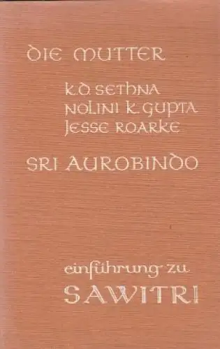 Buch: Einführung zu Sawitri, Die Mutter, mit Sethna / Gupta / Roarke. 1975