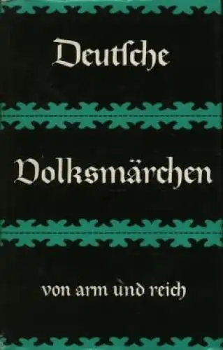 Buch: Deutsche Volksmärchen von Arm und Reich, Woeller, Waltraud. Volksmärchen