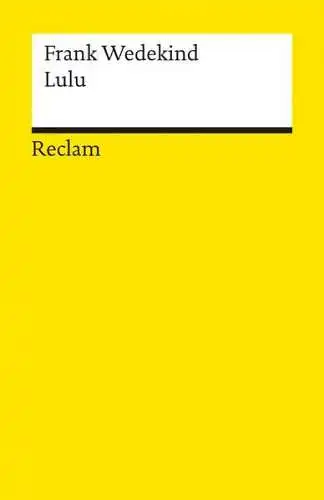 Buch: Lulu, Wedekind, Frank, 2013, Reclam, Erdgeist. Die Büchse der Pandora, gut