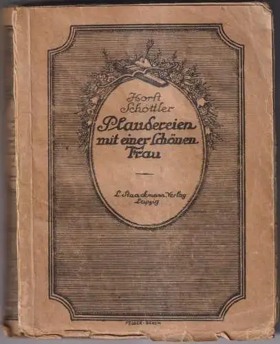 Buch: Plaudereien mit einer schönen Frau, Schöttler, Horst. 1919,  L. Staackmann
