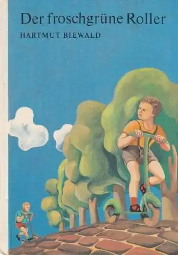 Buch: Der froschgrüne Roller, Biewald, Hartmut. Die kleinen Trompeterbücher