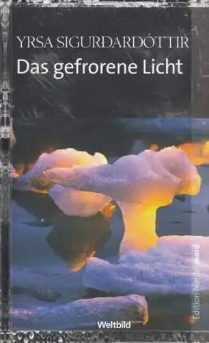 Buch: Das gefrorene Licht, Sigurdardottir, Yrsa. 2007, Weltbild Verlag
