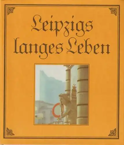 Buch: Leipzigs langes Leben, Weinkauf, Bernd / Ludwig, Hans. 1989, Brockhaus