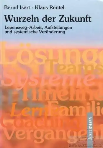 Buch: Wurzeln der Zukunft, Isert, Bernd / Rentel, Klaus. 2000, Junfermann Verlag