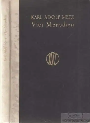 Buch: Vier Menschen, Metz, Karl Adolf. 1912, Xenien-Verlag, gebraucht, gut