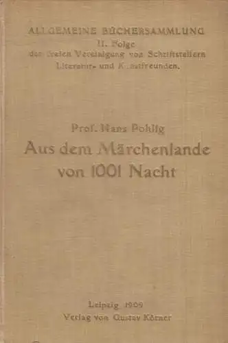 Buch: Aus dem Märchenlande von 1001 Nacht. Pohlig, Hans, 1909, G. Körner Verlag