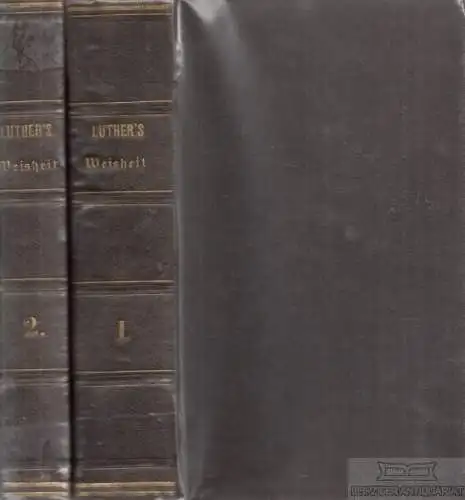 Buch: Die Weisheit D. Martin Luther´s, Luther, D. Martin. 2 Bände, 1822