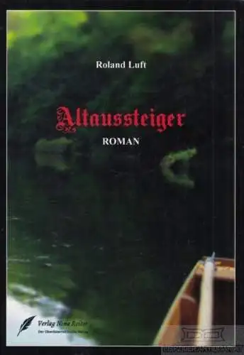Buch: Altaussteiger, Luft, Roland. 2017, Verlag Nina Roiter, Roman