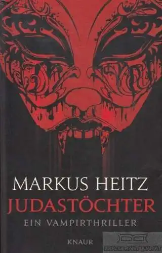 Buch: Judastöchter, Heitz, Markus. 2010, Knaur Verlag, Ein Vampirthriller