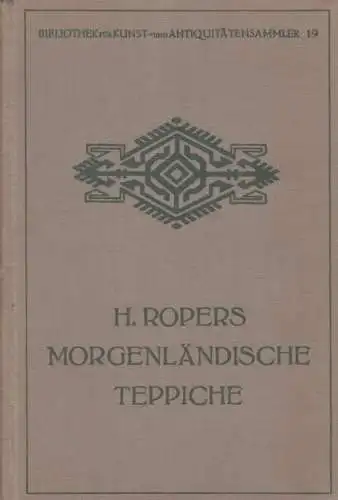 Buch: Morgenländische Teppiche:, Ropers, Heinrich. 1920, gebraucht, gut
