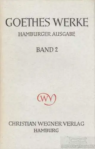 Buch: Goethes Werke Band 2: Gedichte und Epen. Zweiter Band, Goethe. 1958