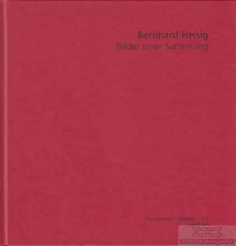 Buch: Bilder einer Sammlung, Heisig, Bernhard. 2005, VG Bild Kunst
