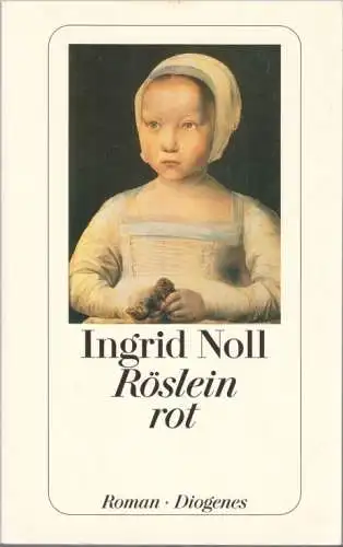 Buch: Röslein rot, Noll, Ingrid. Detebe, 2000, Diogenes Verlag, Roman