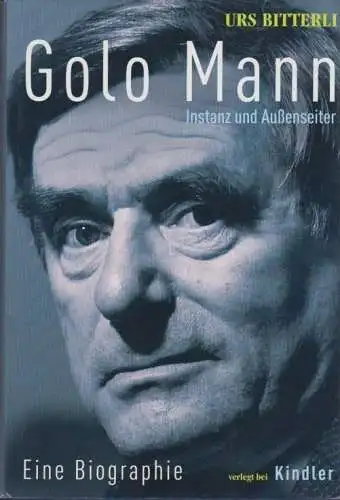 Buch: Golo Mann, Bitterli, Urs. 2004, Kindler Verlag, Instanz und Außenseiter