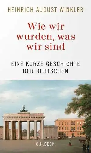 Buch: Wie wir wurden, was wir sind, Winkler, Heinrich August, 2020, C.H.Beck