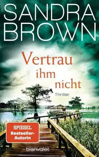 Buch: Vertrau ihm nicht, Brown, Sandra, 2024, Blanvalet, Thriller
