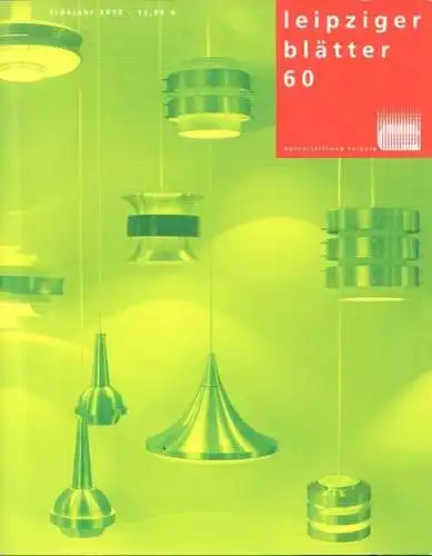 Leipziger Blätter. Heft 60, Behrends, Rainer / Borriss, Gernot u.a. 2012, 2012