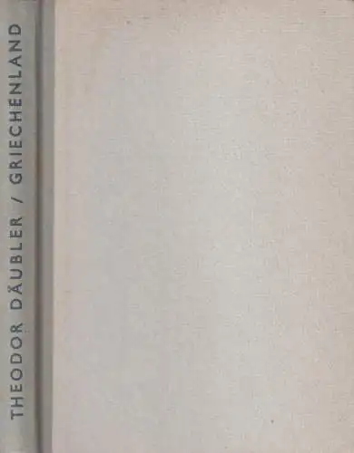 Buch: Griechenland, Däubler, Theodor, 1946 Karl H. Henssel Verlag, gebraucht gut