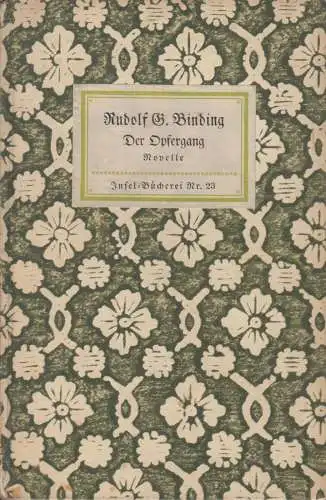 Insel-Bücherei 23, Der Opfergang, Binding, Rudolf G, Insel-Verlag, Eine No 54693