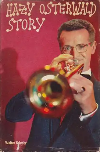 Buch: Hazy Osterwald-Story, Musik ist Trumpf, Walter Grieder, 1961, signiert
