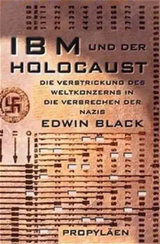 Buch: IBM und der Holocaust, Black, Edwin, 2001, Propyläen, gebraucht, sehr gut
