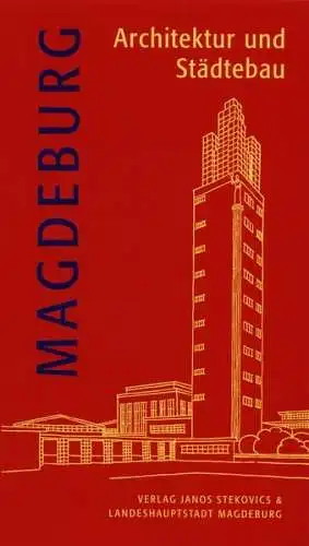 Buch: Magdeburg, Architektur und Städtebau, 2017, Verlag Janos Stekovics