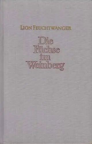 Buch: Die Füchse im Weinberg, Feuchtwanger, Lion. 1954, Aufbau-Verlag, Roman