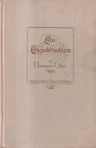 Buch: Ein Ehzuchtbüchlein, Oeser, Hermann. 1913, Verlag Eugen Salzer