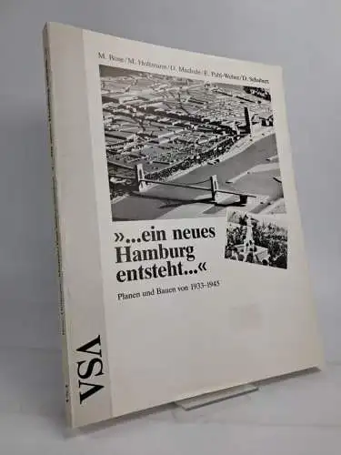 Buch: ...ein neues Hamburg entsteht. Planen und Bauen 1933-1945, M. Bose, VSA