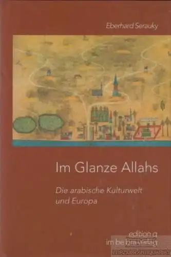 Buch: Im Glanze Allahs, Serauky, Eberhard. Edition q, 2004, be.bra Verlag