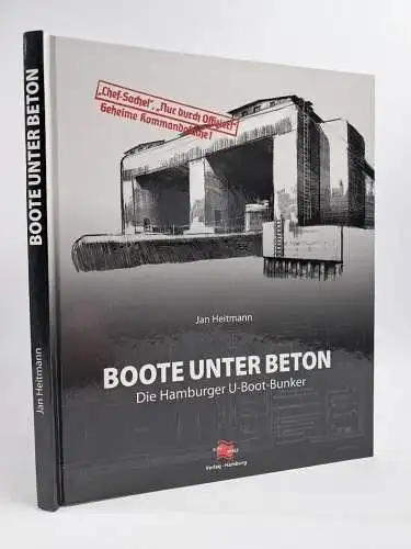 Buch: Boote unter Beton - Die Hamburger U-Boot-Bunker, Jan Heitmann, 2007
