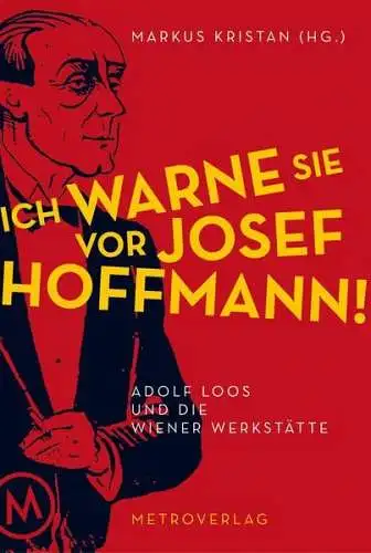 Buch: Ich warne Sie vor Josef Hoffmann, Kristan, Markus, 2014, Metroverlag