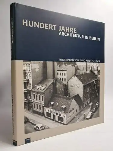 Buch: 100 Jahre Architektur in Berlin, Fotografien von Knud Peter Petersen