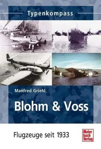 Buch: Blohm & Voss, Griehl, Manfred, 2011, Motorbuch Verlag, Flugzeuge seit 1933