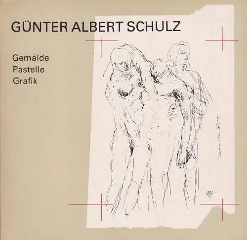 Buch: Günter Albert Schulz, Gemälde, Pastelle, Grafik, 1985, gebraucht, sehr gut