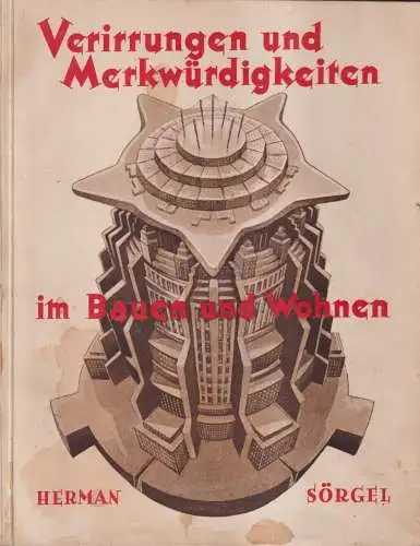 Buch: Verirrungen und Merkwürdigkeiten im Bauen und Wohnen, Herman Sörgel, 1929