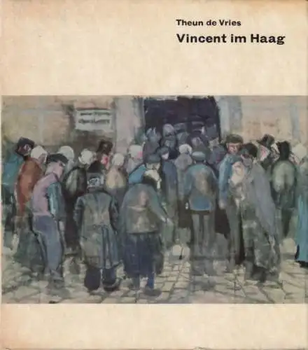 Buch: Vincent in Haag, Vries, Theun de. 1965, Verlag der Kunst, gebraucht, gut