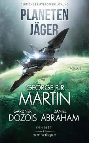 Buch: Planetenjäger, Martin, George R. R., 2017, Penhaligon, Roman, sehr gut