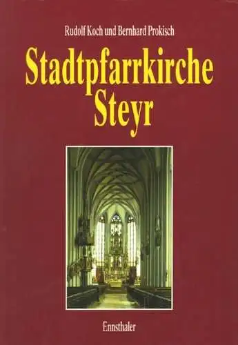Buch: Stadtpfarrkirche Steyr, Koch, Rudolf, 1993, Ennsthaler, sehr gut