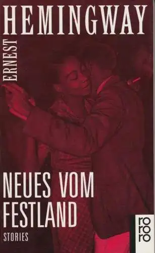 Buch: Neues vom Festland, Hemingway, Ernest. Rororo, 1992, Stories