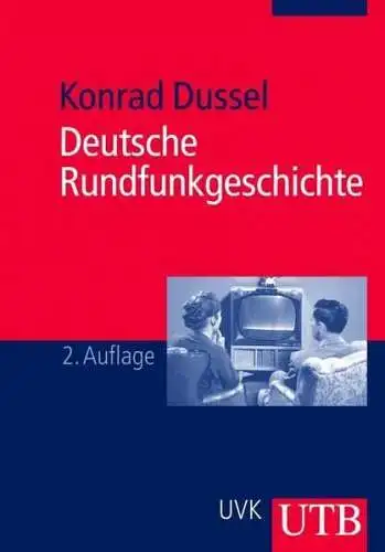 Buch: Deutsche Rundfunkgeschichte, Dussel, Konrad, 2004, UVK, sehr gut