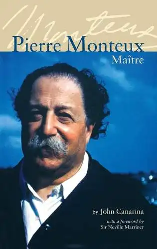 Buch: Pierre Monteux, Maitre, Canarina, John, 2003, Amadeus Press, sehr gut