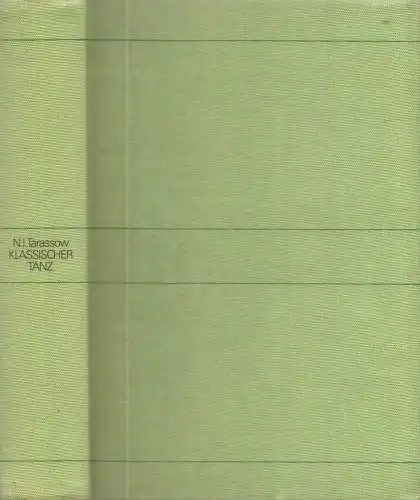 Buch: Klassische Tanz, Tarassow, Nikolai I., 1981, Henschelverlag, gebraucht gut