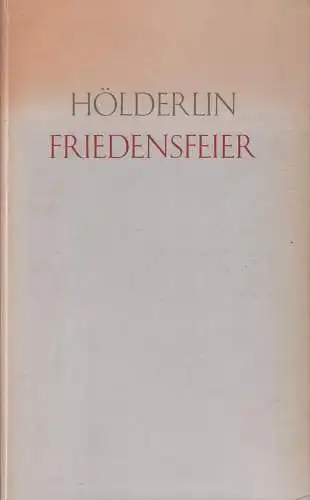 Buch: Friedensfeier, Hölderlin, Friedrich, 1959, Faksimile, gebraucht, sehr gut
