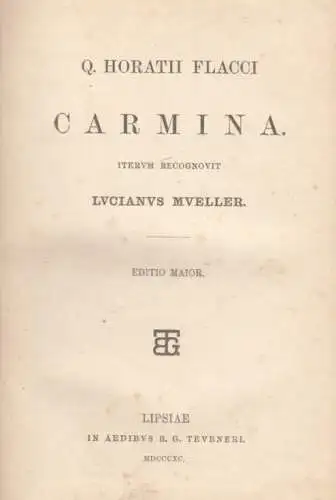 Buch: Carmina, Flacci, Q. Horatii. 1890, Teubner Verlag